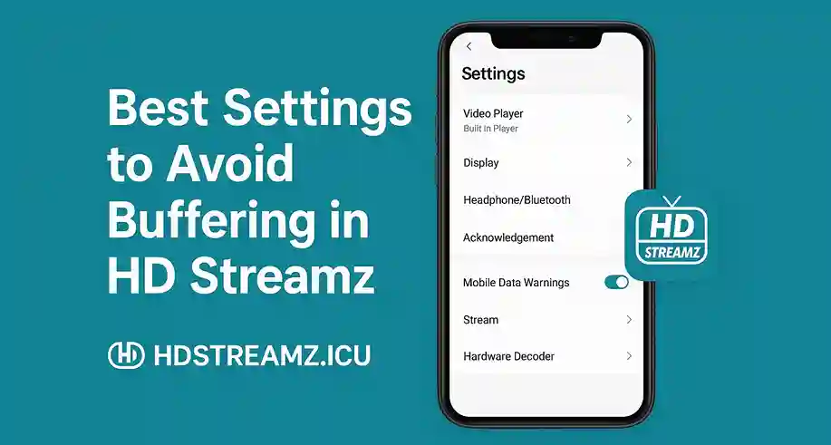 Best Settings to Avoid Buffering in HD Streamz