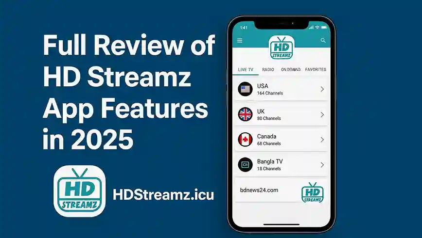 Full Review of HD Streamz App Features in 2025
